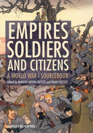 Empires, Soldiers, and Citizens: A World War I Sourcebook