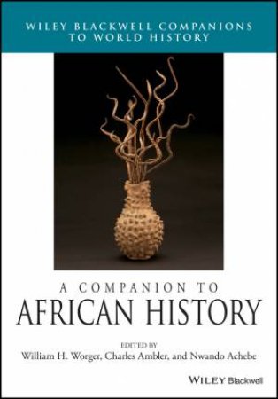 A Companion to African History by Worger