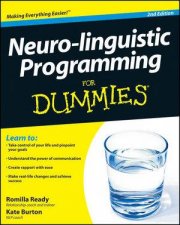 Neurolinguistic Programming for Dummies 2E
