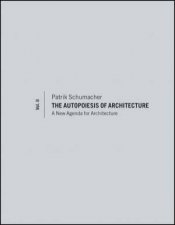 The Autopoiesis of Architecture  a New Agenda for Architecture  V2