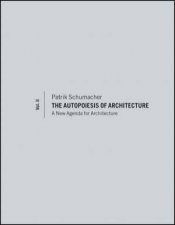 The Autopoiesis of Architecture  a New Agenda for Architecture  V2