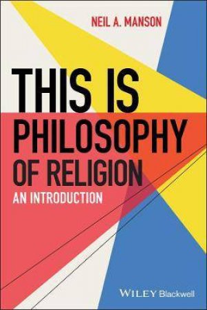 This Is Philosophy Of Religion by Neil A. Manson
