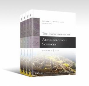 The Encyclopedia Of Archaeological Sciences by López Varela