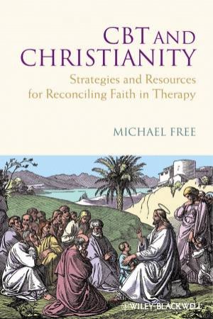 CBT and Christianity by Michael L. Free