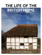 The Life of the British Home  an Architectural History