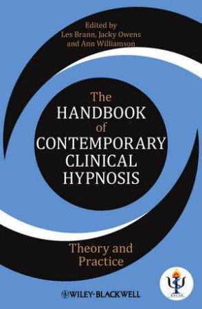 The Handbook of Contemporary Clinical Hypnosis:  Theory and Practice by Les Brann