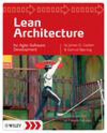 Lean Architecture: For Agile Software Development by James Coplien & Gertrud Bjornvig