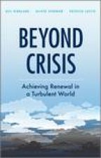 Beyond Crisis Achieving Renewal in a Turbulent  World