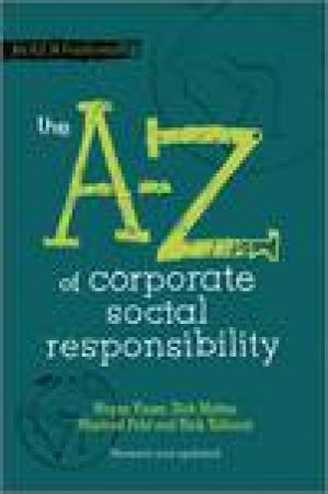 The A to Z of Corporate Social Responsibility by Various
