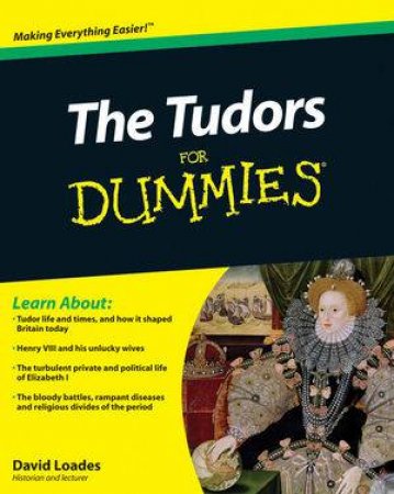 The Tudors for Dummies by David Loades