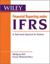 Financial Reporting Under IFRS  A Topic Based  Approach