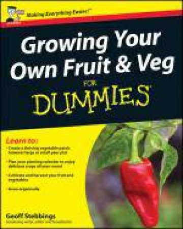 Growing Your Own Fruit and Veg for Dummies by Geoff Stebbings