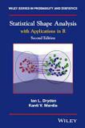 Statistical Shape Analysis, with Applications in R, 2E by Ian L. Dryden & Kanti V. Mardia