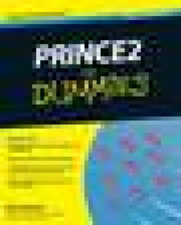 Prince2 for Dummies, 2009 Ed by Nick Graham