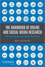The Handbook Of Online And Social Media Research Tools And Techniques For Market Researchers