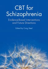 Cbt for Schizophrenia Evidencebased Interventions and Future Directions