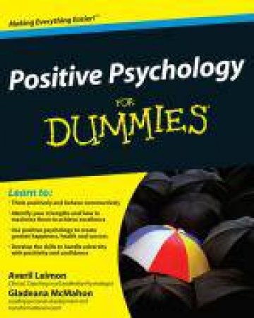 Positive Psychology for Dummies by Gladeana McMahon & Averil Leimon