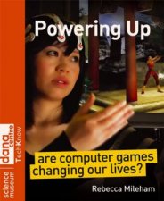 Powering Up Are Computer Games Changing Our Lives