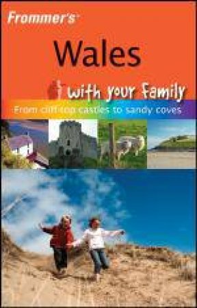 Frommer's Wales with Your Family by Nick Dalton & Deborah Stone