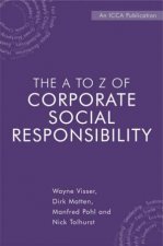 The A To Z Of Corporate Social Responsibility A Complete Reference Guide To Concepts Codes And Organisations