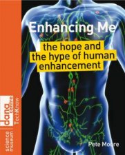 Enhancing Me The Hope And The Hype Of Human Enhancement