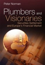 Plumbers And Visionaries  Securities Settlement And Europes Financial Market