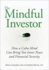 The Mindful Investor How a Calm Mind Can Bring You Inner Peace and Financial Security