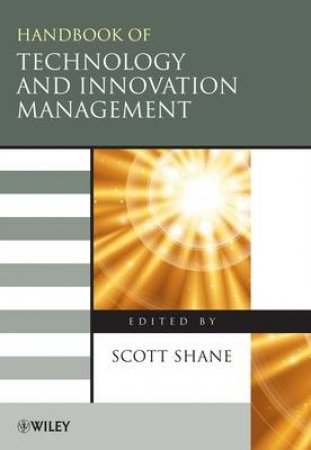 Handbook of Technology and Innovation Management by Scott Shane