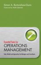 Essential Tools for Operations Management Tools Models and Approaches for Managers and Consultants