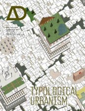 Typological Urbanism Projective Cities    Architectural Design