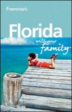 Frommers Florida with Your Family 2E