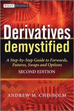 Derivatives Demystified A StepByStep Guide To Futures Swaps And Options 2nd Ed