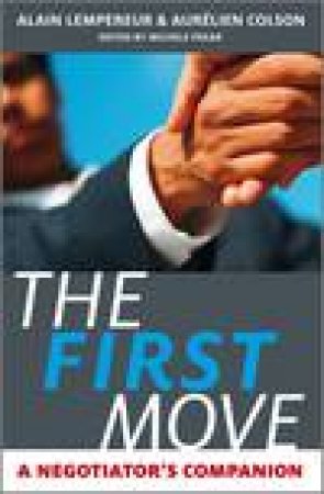 First Things First: A Negotiator's Companion by Alain Lempereur & Aurelien Colson