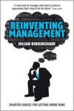 Reinventing Management Smarter Choices for Getting Your Work Done