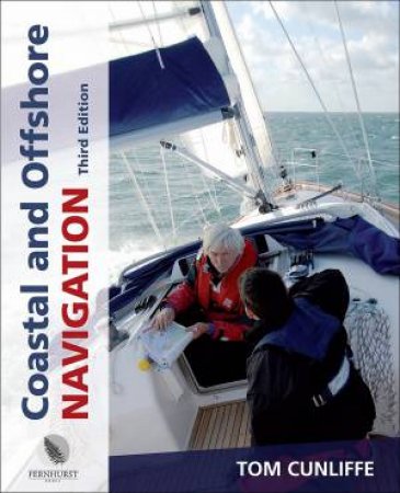 Coastal and Offshore Navigation, 3rd Ed by Tom Cunliffe
