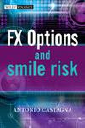 FX Options and Smile Risk by Antonio Castagna