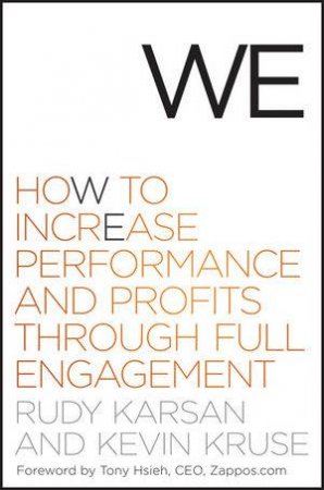 We: The Power of a Fully Engaged Workforce by Rudy Karsan & Kevin Kruse