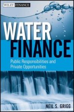 Water Finance Public Responsibilities and Private Opportunities