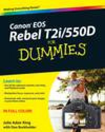Canon EOS Rebel T2i/550D for Dummies by Julie Adair King