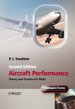 Aircraft Performance Theory and Practice for Pilots 2E by Unknown