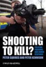 Shooting to Kill Policing Firearms and Armed  Response
