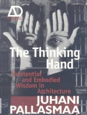 Thinking Hand Existential and Embodied Wisdom in Architecture