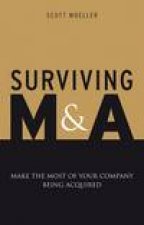 Surviving M and A Make the Most of Your Company Being Acquired
