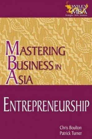 Mastering Business In Asia: Entrepreneurship by C Boulton