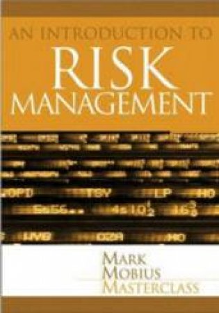 Risk Management: An Introduction to the Core Concepts by Mark Mobius