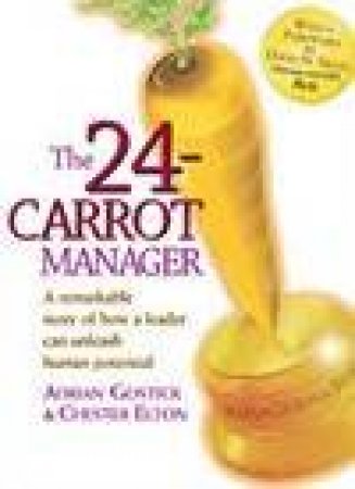 The 24 Carrot Manager by Adrian Gostick