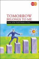 Tomorrow Belongs to Me Power of the Youth Market in Asia