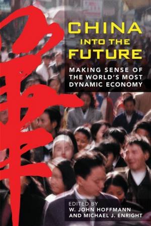 China Into The Future by W John Hoffmann & Michael J Enright