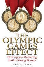 The Olympics Games Effect How Sports Marketing Builds Strong Brands