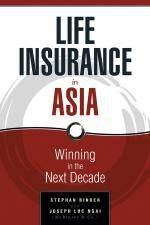 Life Insurance in Asia Winning in the Next Decade